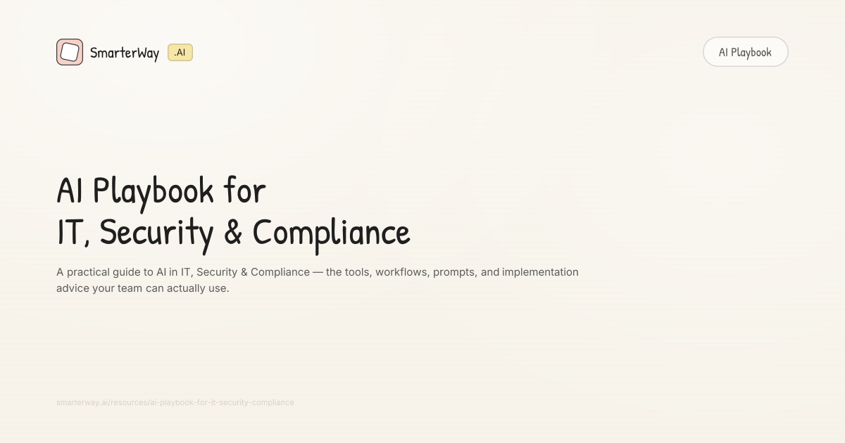 AI Playbook for IT, Security & Compliance | SmarterWay.AI