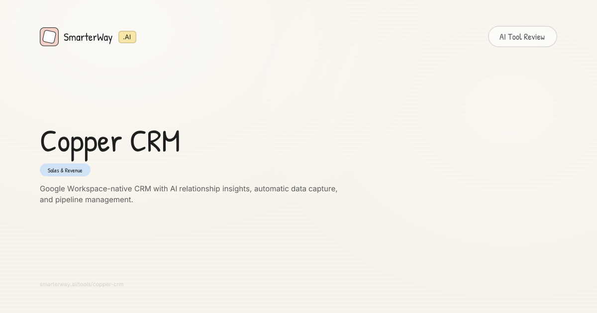 Copper CRM Review: Sales & Revenue AI Tool | SmarterWay.AI
