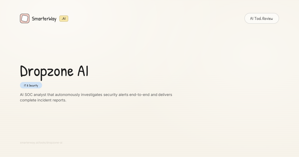 Dropzone AI Review: IT & Security Tool | SmarterWay.AI