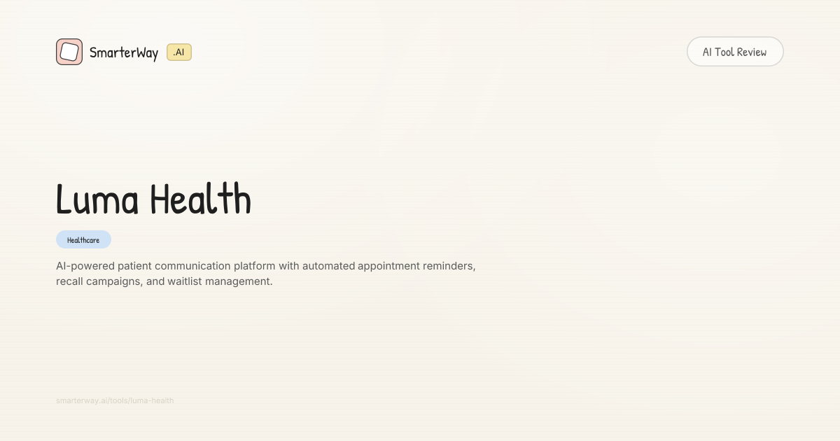 Luma Health Review: Healthcare AI Tool | SmarterWay.AI